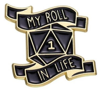 My Roll in Life Pin Badge