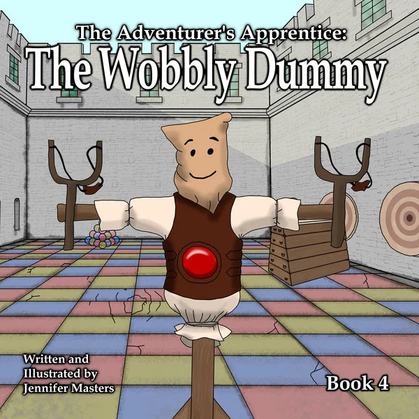 The Adventure's Apprentice: The Wobbly Dummy (Book 4)