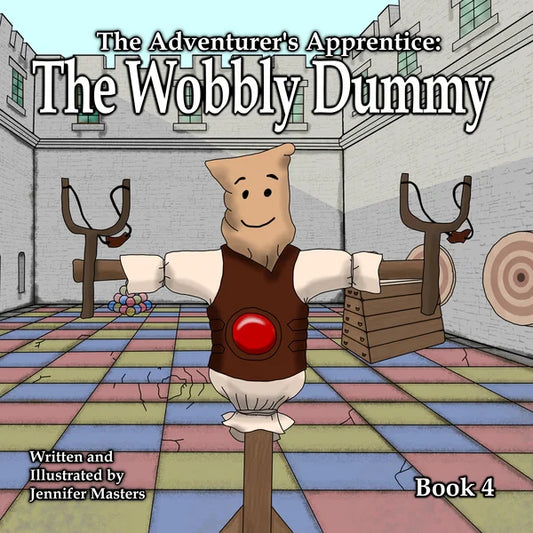 The Adventure's Apprentice: The Wobbly Dummy (Book 4)